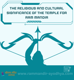 The Religious And Cultural Significance of The Temple For Ram Mandir